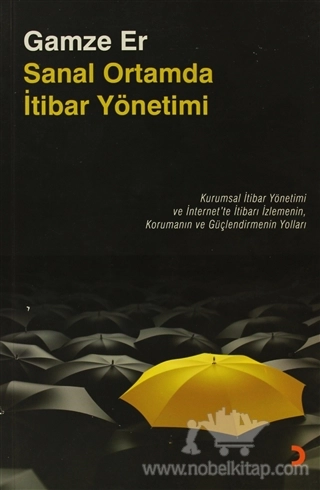 Kurumsal İtibar Yönetimi ve İnternet'te İtibarı İzlemenin, Korumanın ve Güçlendirmenin Yolları