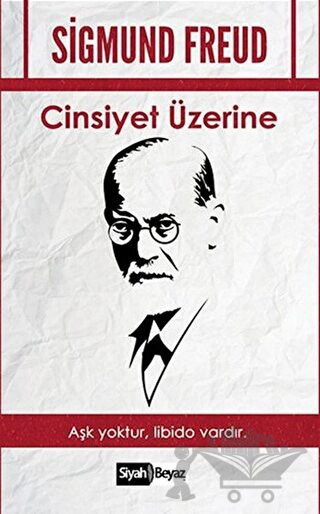 Aşk Yoktur, Libido Vardır