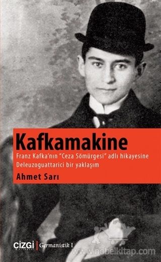 Franz Kafka'nın ''Ceza Sömürgesi'' Adlı Hikayesine Deleuzoguattarici Bir Yaklaşım