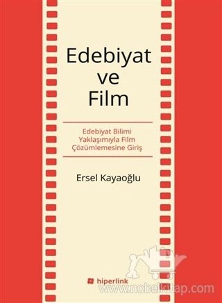 Edebiyat Bilimi Yaklaşımıyla Film Çözümlemesine Giriş