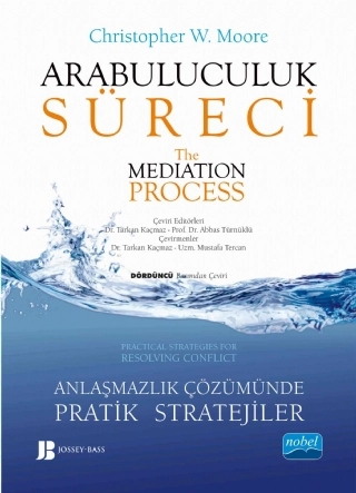 ARABULUCULUK SÜRECİ - Anlaşmazlık Çözümünde Pratik Stratejiler the medıatıon process - Practical Strategies for Resolving