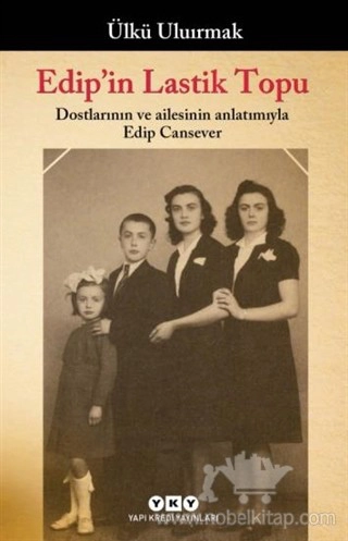 Dostlarının ve Ailesinin Anlatımıyla Edip Cansever