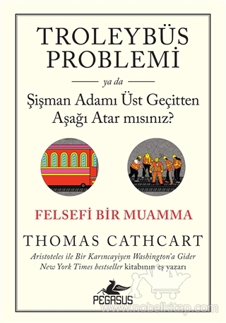 Ya da Şişman Adamı Üst Geçitten Aşağı Atar mısınız?: Felsefi Bir Muamma