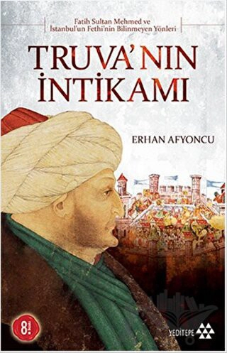 Fatih Sultan Mehmed ve İstanbul' un Fethi' nin Bilinmeyen Yönleri