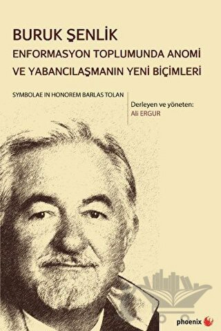 Enformasyon Toplumunda Anomi ve Yabancılaşmanın Yeni Biçimleri