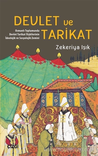 Osmanlı Toplumunda Devlet Tarikat İlişkilerinin İdeolojik ve Sosyolojik Zemini