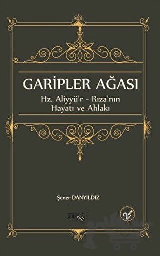 Hz. Aliyyü'r - Rıza'nın Hayatı ve Ahlakı