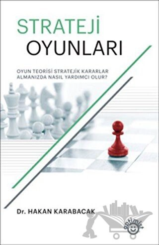 Oyun Teorisi Stratejik Kararlar Almanızda Nasıl Yardımcı Olur?