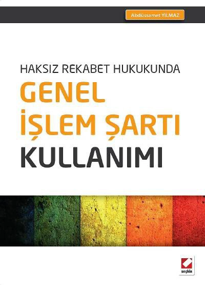 Haksız Rekabet HukukundaGenel İşlem Şartı Kullanımı