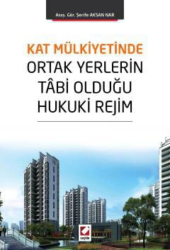 Kat Mülkiyetinde Ortak Yerlerin Tâbi Olduğu Hukuki Rejim