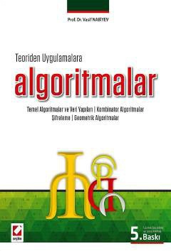 Teoriden UygulamalaraAlgoritmalar Temel Algoritmalar ve Veri Yapıları  – Kombinator Algoritmalar – Şifreleme – Geometrik Algoritmalar