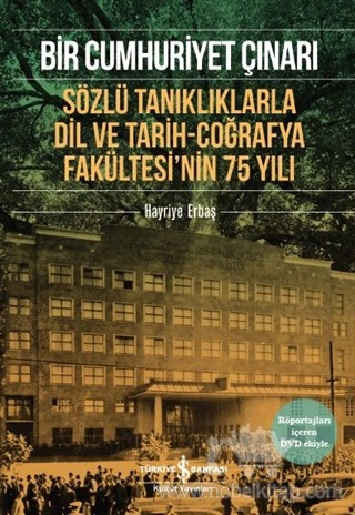 Sözlü Tanıklıklarla Dil ve Tarih-Coğrafya Fakültesi’nin 75 Yılı