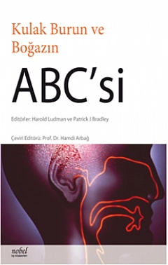 KULAK BURUN VE BOĞAZIN ABC&#39;Sİ -  ABC of Ear, Nose and Throat (ABC Series)