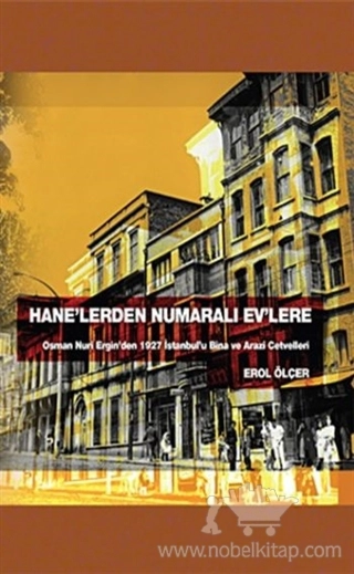 Osman Nuri Ergin'den 1927 Istanbul'u Bina ve Arazi Cetvelleri