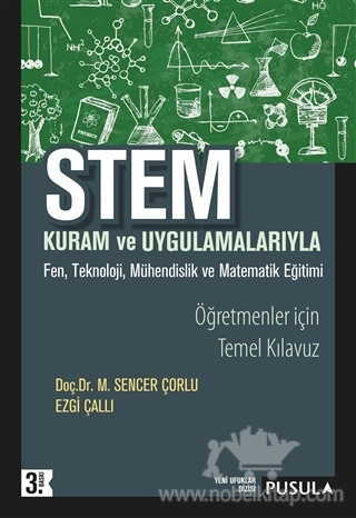 Kuram ve Uygulamalarıyla Fen, Teknoloji, Mühendislik ve Matematik Eğitimi