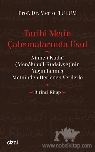 Name-i Kudsi (Menakıbu’l-Kudsiyye)’nin Yayımlanmış Metninden Derlenen Verilerle / Birinci Kitap