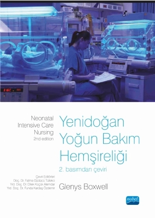 YENİDOĞAN YOĞUN BAKIM HEMŞİRELİĞİ - Neonatal Intensive Care Nursing