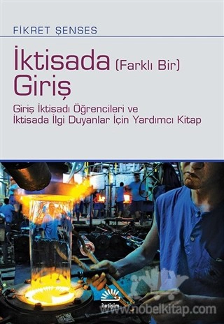 Giriş İktisadı Öğrencileri ve İktisada İlgi Duyanlar İçin Yardımcı Kitap