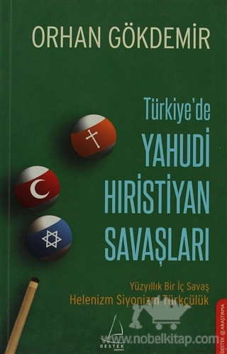 Yüzyıllık Bir İç Savaş Helenizm Siyonizm Türkçülük