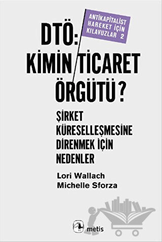 Şirket Küreselleşmesine Direnmek İçin Nedenler Antikapitalist Hareket İçin Kılavuzlar 2