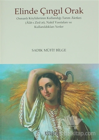 Osmanlı Köylülerinin Kullandığı Tarım Aletleri (Alat-ı Zira'at), Nakil Vasıtaları ve Kullanıldıkları Yerler