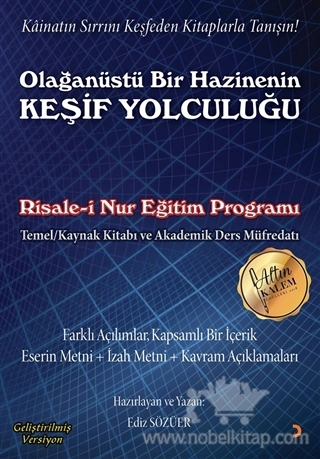 Risale-i Nur Eğitim Programı Temel Kaynak Kitabı ve Akademik Ders Müfredatı
Farklı açılımlar, Kapsamlı bir içerik, Eserin metni, İzah metni, Kavram açıklamaları