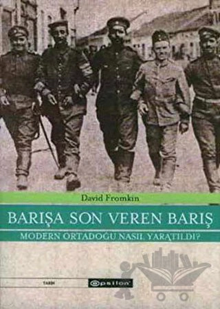 Modern Ortadoğu Nasıl Yaratıldı (1914-1922)