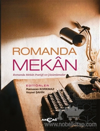 Romanda Mekan Poetiği Ve Çözümlemeler