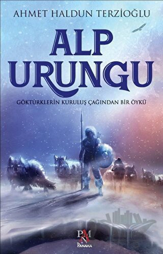 Göktürklerin Kuruluş Çağından Bir Öykü