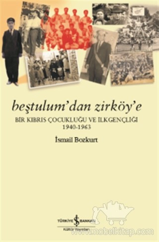 Bir Kıbrıs Çocukluğu ve İlkgençliği (1940-1963)