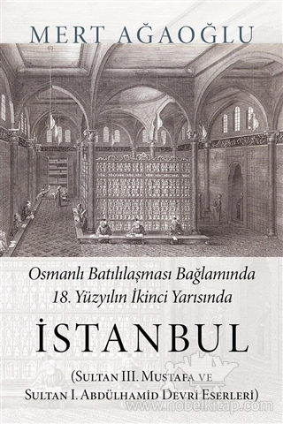 Sultan 3. Mustafa ve Sultan 1. Abdülhamid Devri Eserleri