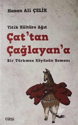 Yitik Kültüre Ağıt Bir Türkmen Köyünün Romanı