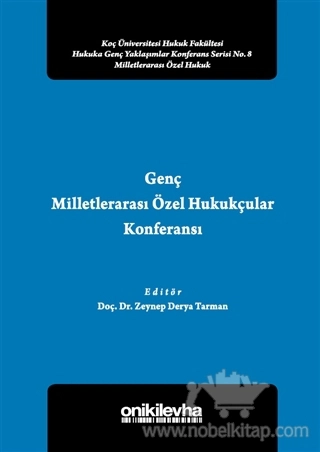 Koç Üniversitesi Hukuk Fakültesi Hukuka Genç Yaklaşımlar Konferans Serisi No:8