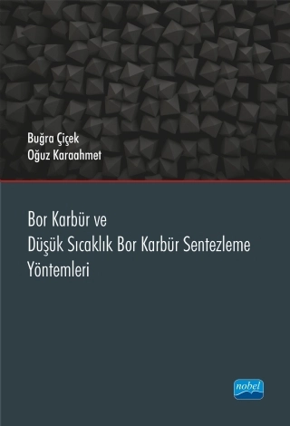 Bor Karbür ve Düşük Sıcaklık Bor Karbür Sentezleme Yöntemleri