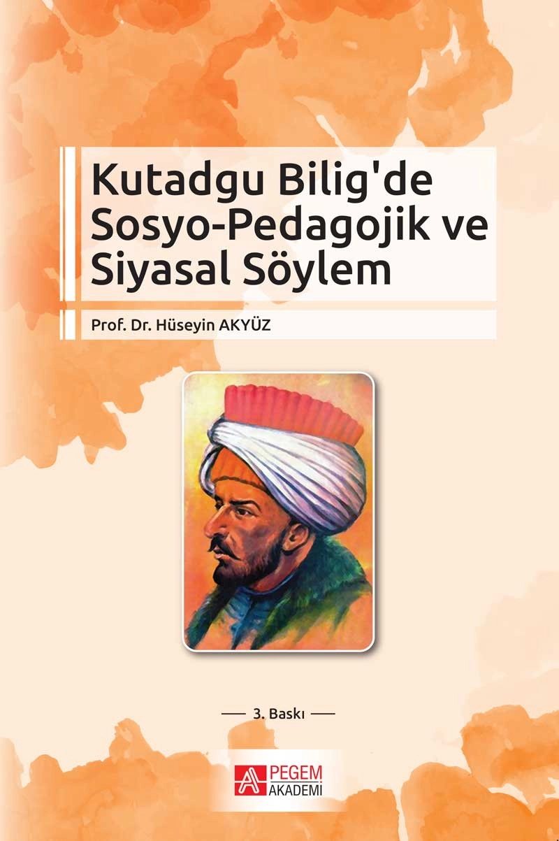 Kutadgu Bilig’ de Sosyo - Pedagojik ve Siyasal Söylem