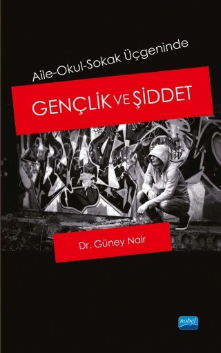 -Aile-Okul-Sokak Üçgeninde- GENÇLİK VE ŞİDDET