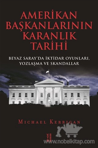 Beyaz Saray’da İktidar Oyunları, Yozlaşma ve Skandallar