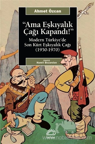 Modern Türkiye'de Son Kürt Eşkiyalık Çağı (1950 - 1970)