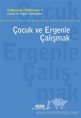 Psikanaliz Defterleri 1 - Çocuk ve Ergen Çalışmaları