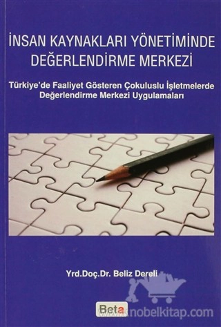 Türkiye'de Faaliyet Gösteren Çokuluslu İşletmelerde Değerlendirme Merkezi Uygulamaları