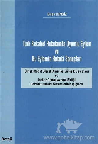 Örnek Model Olarak Amerika Birleşik Devletleri ve Mehaz Olarak AB Rekabet Hukuku Sistemelrinin Işığında