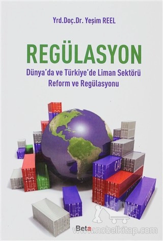 Dünya'da ve Türkiye'de Liman Sektörü Reform ve Regülasyonu