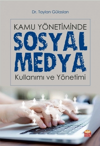 Kamu Yönetiminde Sosyal Medya Kullanımı ve Yönetimi