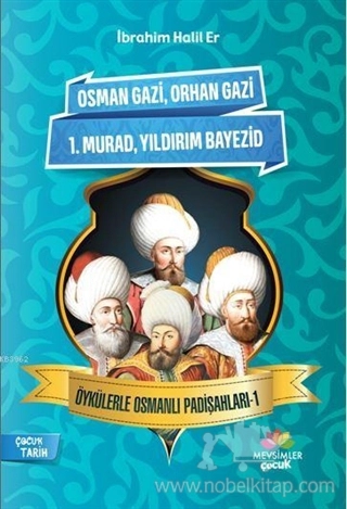 Osman Gazi, Orhan Gazi, 1. Murad, Yıdırım Bayezid