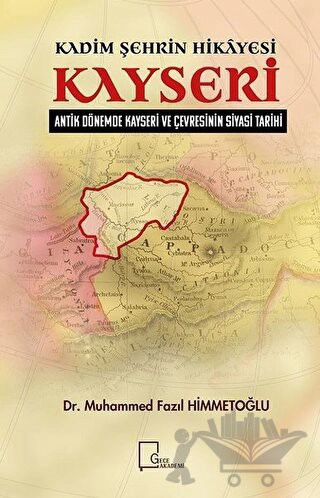 Antik Dönemde Kayseri ve Çevresinin Siyasi Tarihi