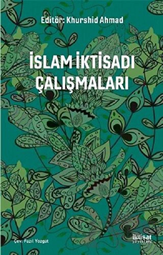 İSLAM İKTİSADI ÇALIŞMALARI - Studies in Islamic Economics