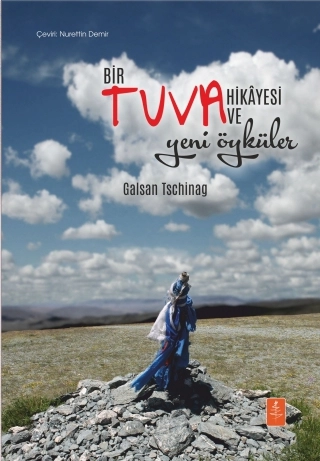 BİR TUVA HİKÂYESİ VE YENİ ÖYKÜLER - Eine tuwinische Geschichte und neue Erzählungen / Roman