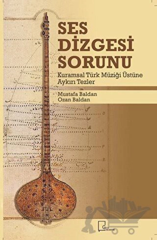 Kuramsal Türk Müziği Üstüne Aykırı Tezler