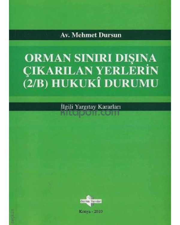 ORMAN SINIRI DIŞINA ÇIKARILAN YERLERİN (2/B) HUKUKİ DURUMU