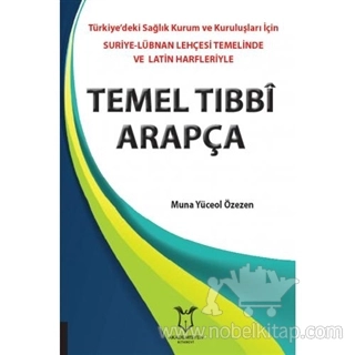 Türkiye'deki Sağlık Kurum ve Kuruluşları İçin Suriye-Lübnan Lehçesi Temelinde ve Latin Harfleriyle